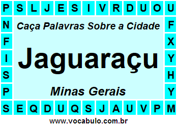 Caça Palavras Sobre a Cidade Jaguaraçu do Estado Minas Gerais