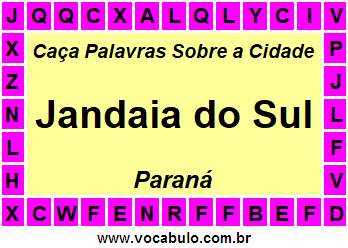Caça Palavras Sobre a Cidade Jandaia do Sul do Estado Paraná