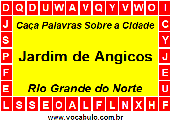 Caça Palavras Sobre a Cidade Jardim de Angicos do Estado Rio Grande do Norte