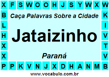 Caça Palavras Sobre a Cidade Paranaense Jataizinho