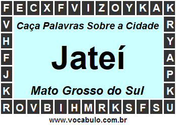 Caça Palavras Sobre a Cidade Sul-Mato-Grossense Jateí