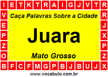 Caça Palavras Sobre a Cidade Juara do Estado Mato Grosso