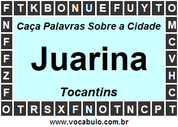 Caça Palavras Sobre a Cidade Juarina do Estado Tocantins