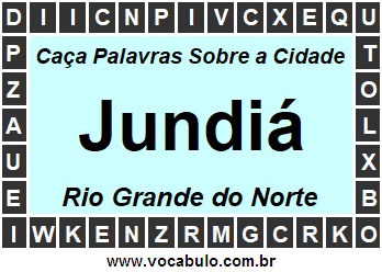 Caça Palavras Sobre a Cidade Jundiá do Estado Rio Grande do Norte