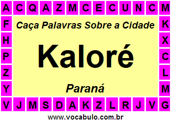 Caça Palavras Sobre a Cidade Paranaense Kaloré