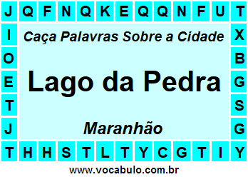 Caça Palavras Sobre a Cidade Lago da Pedra do Estado Maranhão