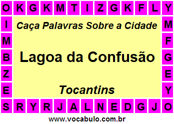 Caça Palavras Sobre a Cidade Lagoa da Confusão do Estado Tocantins