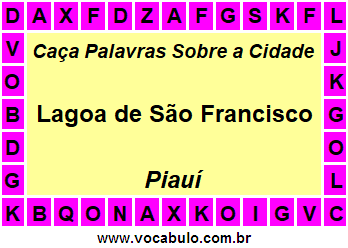 Caça Palavras Sobre a Cidade Lagoa de São Francisco do Estado Piauí