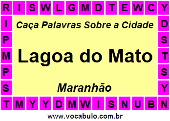 Caça Palavras Sobre a Cidade Maranhense Lagoa do Mato