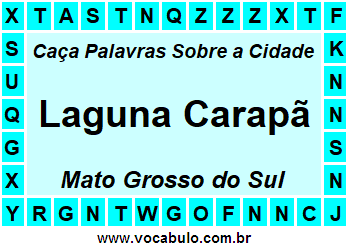 Caça Palavras Sobre a Cidade Sul-Mato-Grossense Laguna Carapã