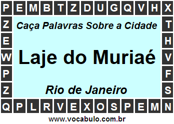 Caça Palavras Sobre a Cidade Laje do Muriaé do Estado Rio de Janeiro