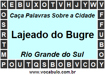 Caça Palavras Sobre a Cidade Gaúcha Lajeado do Bugre
