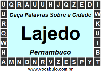 Caça Palavras Sobre a Cidade Lajedo do Estado Pernambuco