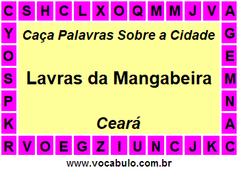 Caça Palavras Sobre a Cidade Lavras da Mangabeira do Estado Ceará