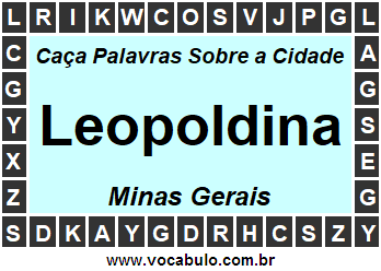 Caça Palavras Sobre a Cidade Leopoldina do Estado Minas Gerais