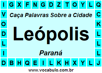 Caça Palavras Sobre a Cidade Paranaense Leópolis