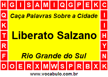 Caça Palavras Sobre a Cidade Liberato Salzano do Estado Rio Grande do Sul