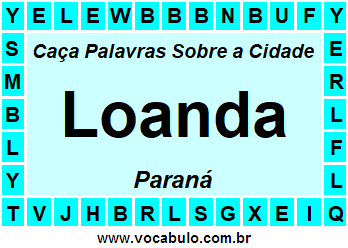 Caça Palavras Sobre a Cidade Loanda do Estado Paraná