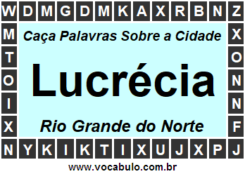 Caça Palavras Sobre a Cidade Norte Rio Grandense Lucrécia