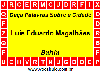Caça Palavras Sobre a Cidade Baiana Luís Eduardo Magalhães