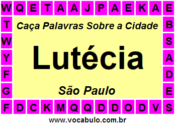 Caça Palavras Sobre a Cidade Paulista Lutécia