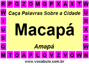Caça Palavras Sobre a Cidade Macapá do Estado Amapá