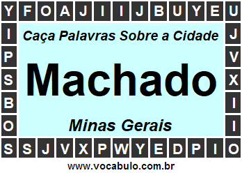 Caça Palavras Sobre a Cidade Machado do Estado Minas Gerais