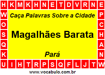Caça Palavras Sobre a Cidade Magalhães Barata do Estado Pará
