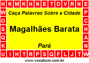 Caça Palavras Sobre a Cidade Paraense Magalhães Barata