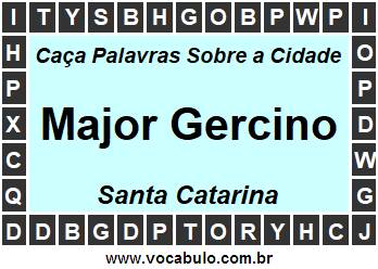 Caça Palavras Sobre a Cidade Major Gercino do Estado Santa Catarina