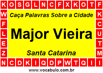 Caça Palavras Sobre a Cidade Major Vieira do Estado Santa Catarina