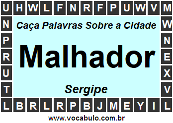 Caça Palavras Sobre a Cidade Malhador do Estado Sergipe