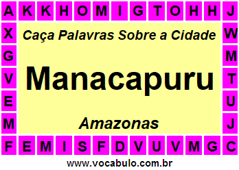 Caça Palavras Sobre a Cidade Manacapuru do Estado Amazonas