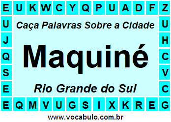 Caça Palavras Sobre a Cidade Maquiné do Estado Rio Grande do Sul