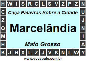Caça Palavras Sobre a Cidade Marcelândia do Estado Mato Grosso