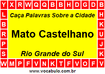 Caça Palavras Sobre a Cidade Gaúcha Mato Castelhano