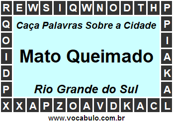 Caça Palavras Sobre a Cidade Gaúcha Mato Queimado