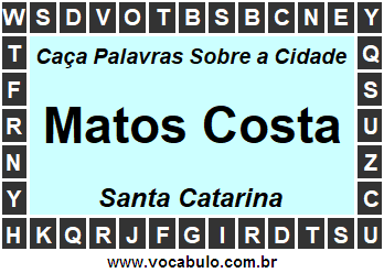 Caça Palavras Sobre a Cidade Matos Costa do Estado Santa Catarina