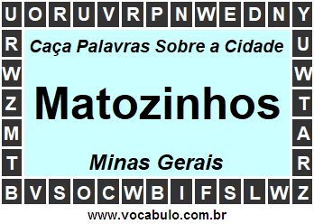 Caça Palavras Sobre a Cidade Matozinhos do Estado Minas Gerais