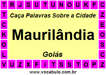 Caça Palavras Sobre a Cidade Goiana Maurilândia