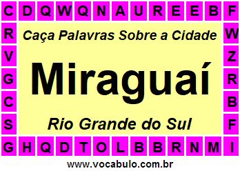 Caça Palavras Sobre a Cidade Miraguaí do Estado Rio Grande do Sul