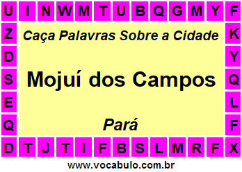 Caça Palavras Sobre a Cidade Paraense Mojuí dos Campos