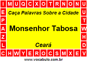 Caça Palavras Sobre a Cidade Monsenhor Tabosa do Estado Ceará