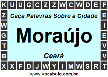 Caça Palavras Sobre a Cidade Cearense Moraújo