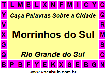 Caça Palavras Sobre a Cidade Gaúcha Morrinhos do Sul