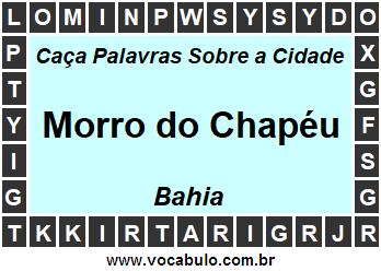 Caça Palavras Sobre a Cidade Morro do Chapéu do Estado Bahia