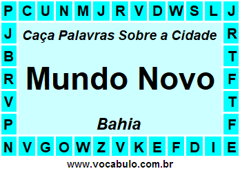 Caça Palavras Sobre a Cidade Mundo Novo do Estado Bahia