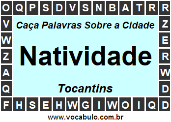 Caça Palavras Sobre a Cidade Natividade do Estado Tocantins