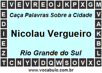 Caça Palavras Sobre a Cidade Nicolau Vergueiro do Estado Rio Grande do Sul