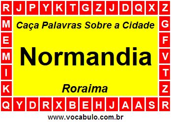 Caça Palavras Sobre a Cidade Normandia do Estado Roraima